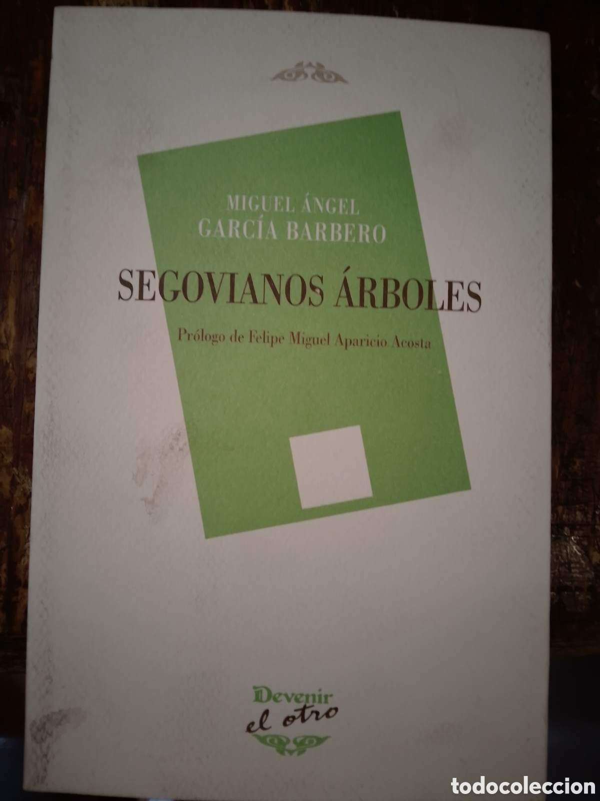 Libros de segunda mano: SEGOVIANOS ARBOLES. GARCIA BARBERO, MIGUEL ANGEL. DEVENIR EL OTRO. MADRID. 2007