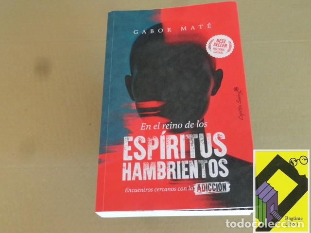 Libros de segunda mano: MATE, Gabor: En el reino de los esp&iacute;ritus hambrientos. Encuentros cercanos con la adicci&oacute;n