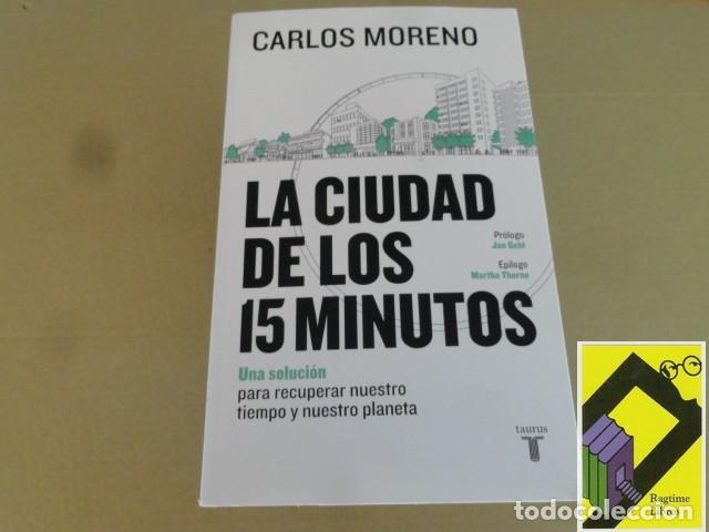 Libros de segunda mano: MORENO, Carlos: La ciudad de los 15 minutos. Una soluci&oacute;n para recuperar nuestro tiempo y planeta