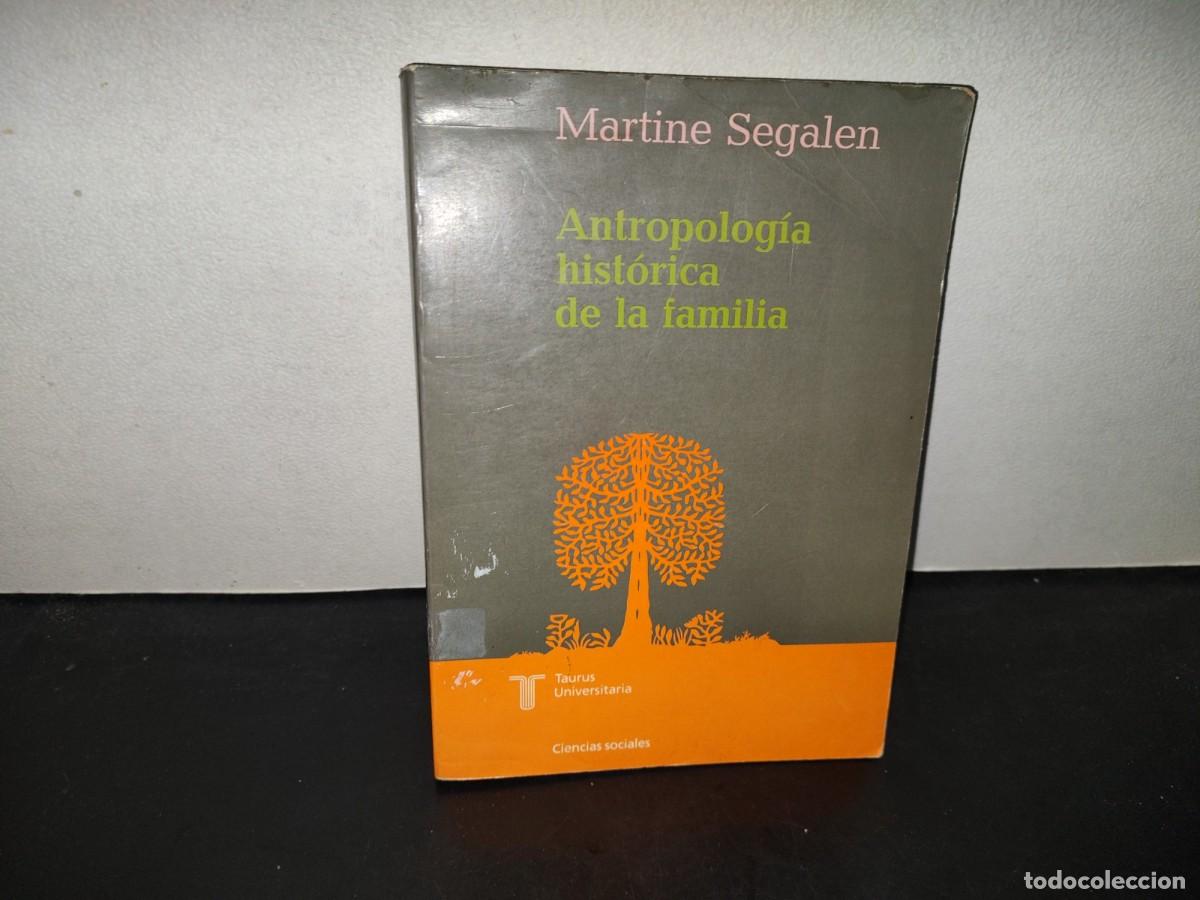 Libros de segunda mano: 196- Antropolog&iacute;a Hist&oacute;rica De La Familia - Martine Segalen