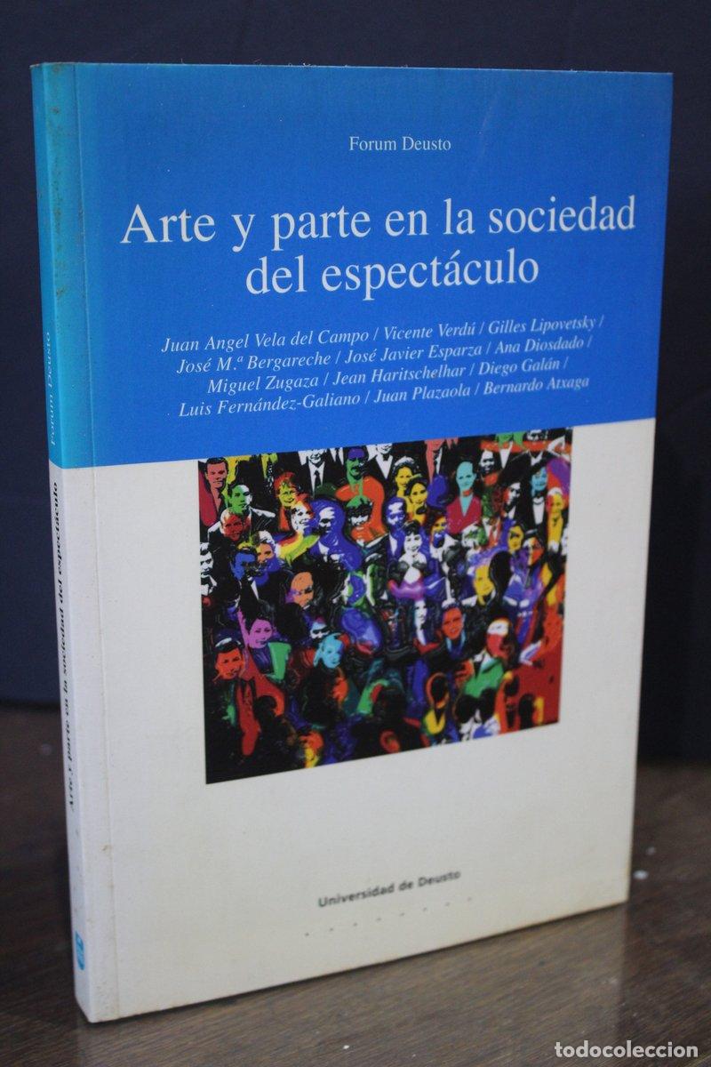 Gebrauchte B&uuml;cher: Arte y parte en la sociedad del espect&aacute;culo.- Forum Deusto. - Vv.aa.