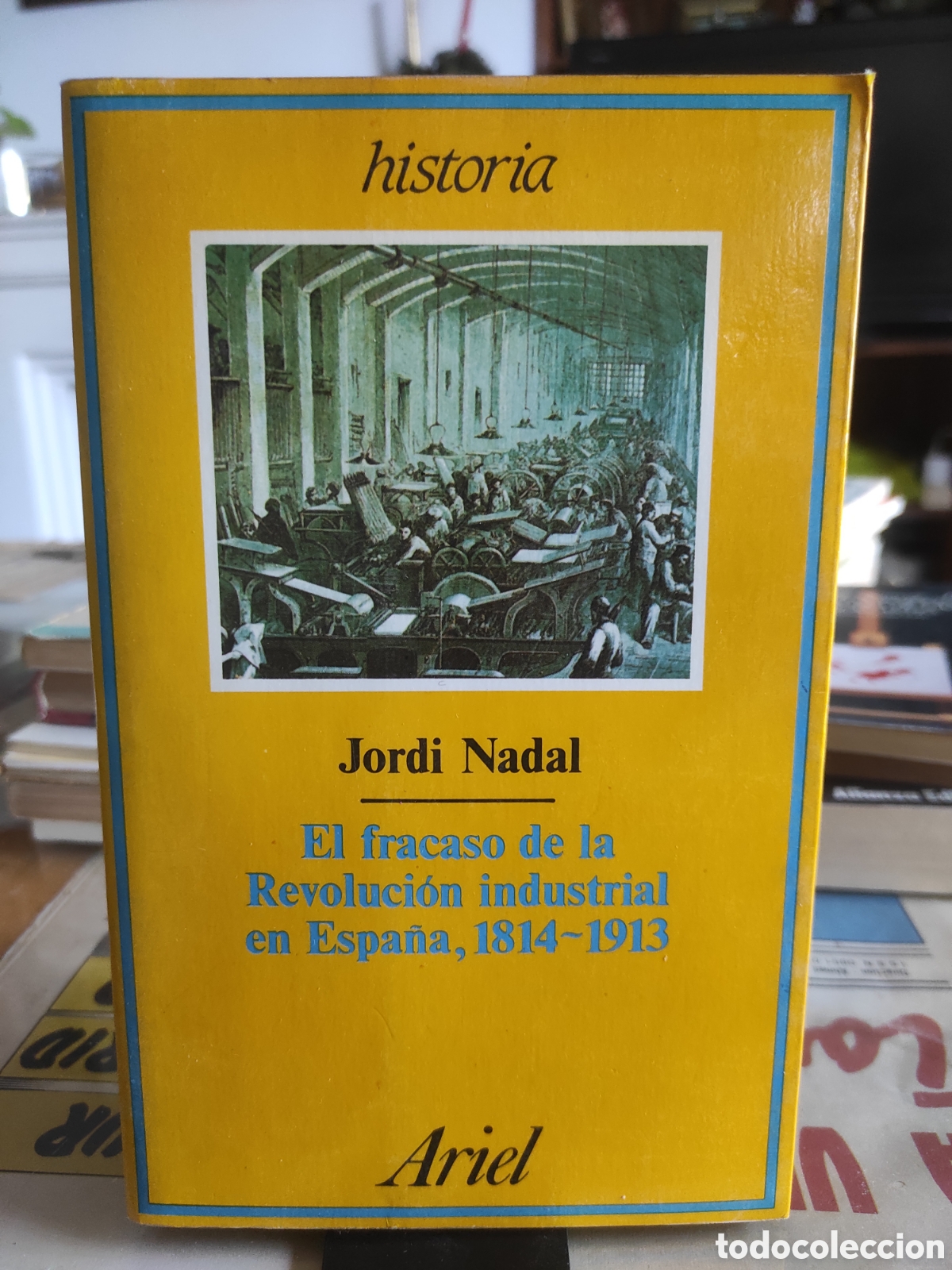 Libros de segunda mano: El fracaso de la revoluci&oacute;n industrial en Espa&ntilde;a, 1814-1913 / Jordi Nadal (PEDIDO MINIMO 10&euro;)