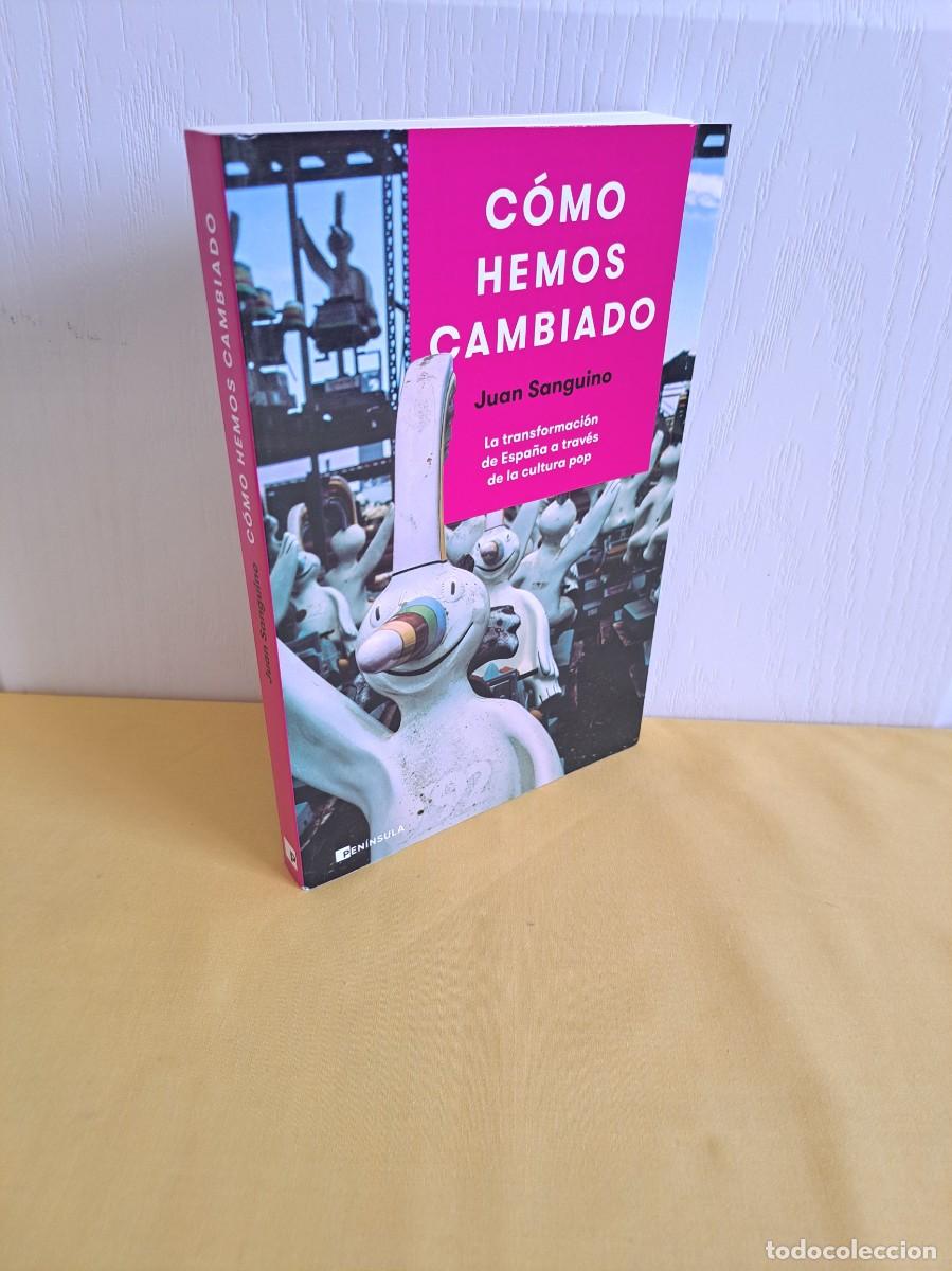 Libros de segunda mano: JUAN SANGUINO - COMO HEMOS CAMBIADO: LA TRANSFORMACION DE ESPA&Ntilde;A A TRAVES DE LA CULTURA POP - 2020