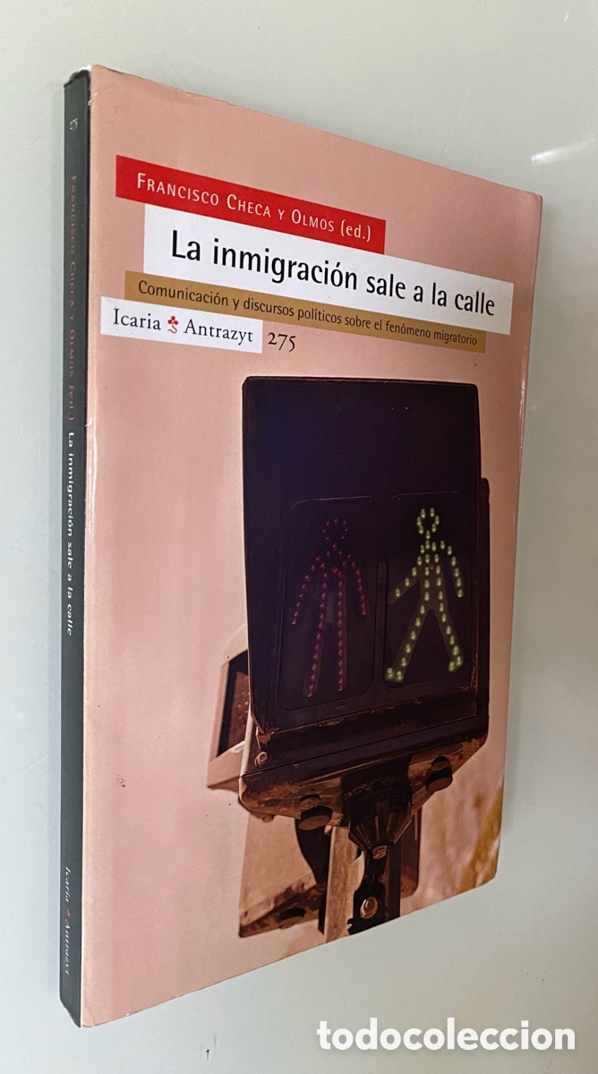 Libri di seconda mano: La inmigraci&oacute;n sale a la calle: Comunicaci&oacute;n y discursos pol&iacute;ticos sobre el fen&oacute;meno migratorio - CH