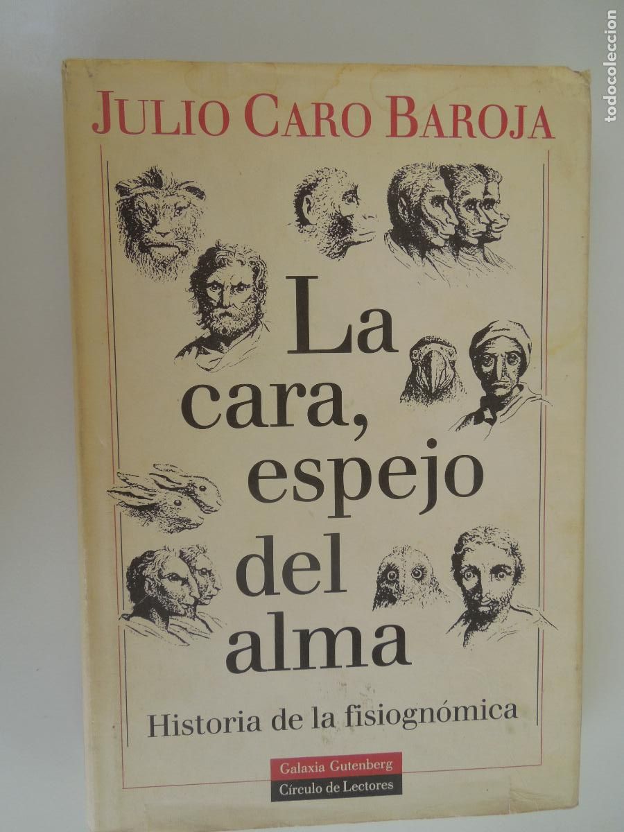 Libros de segunda mano: LA CARA , ESPEJO DEL ALMA , HISTORIA DE LA FISIOGNOMICA - JULIO CARO BAROJA - GALAXIA - 1995