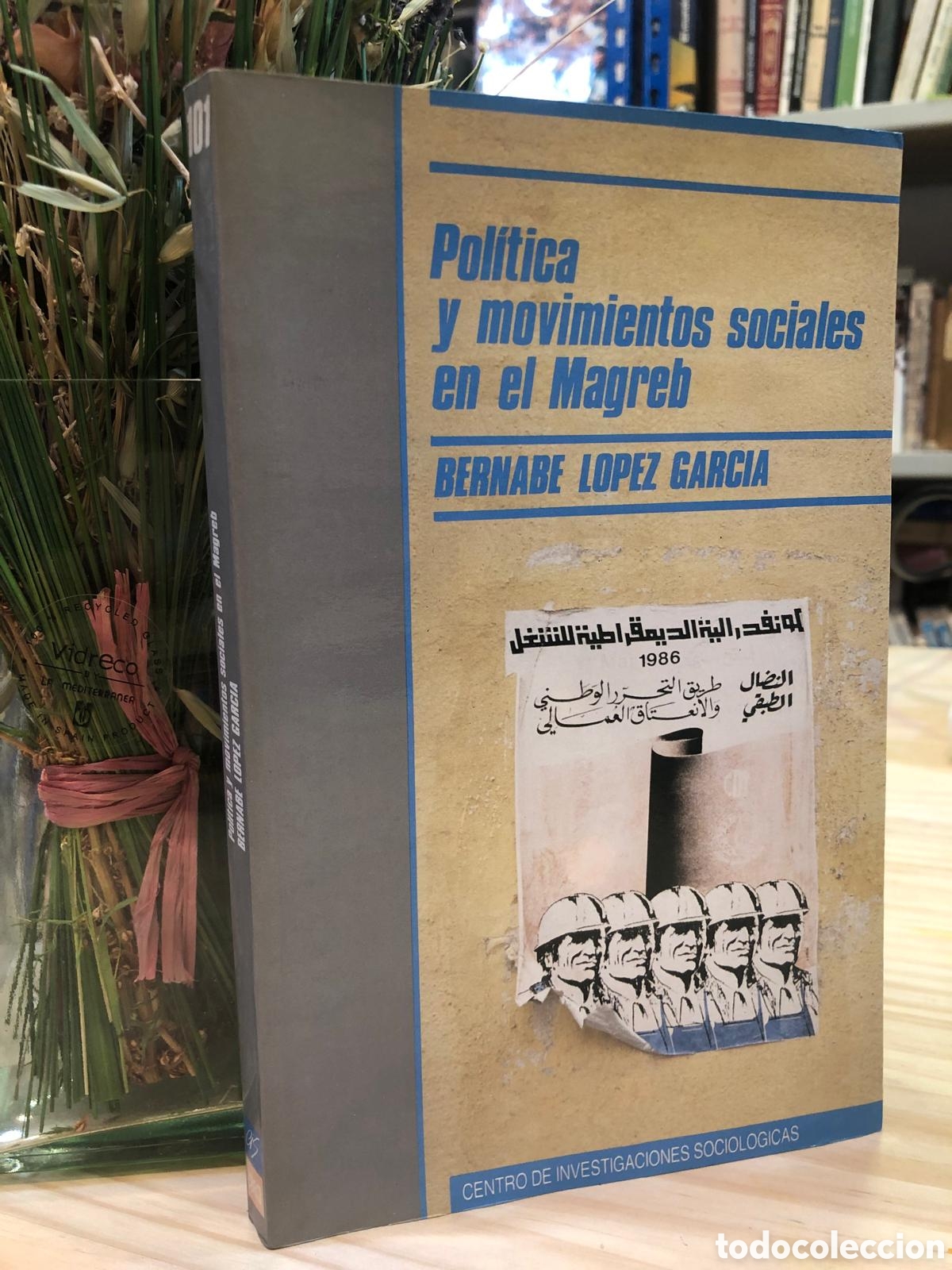 Libros de segunda mano: Pol&iacute;tica y movimientos sociales en el Magreb - Bernab&eacute; L&oacute;pez Garc&iacute;a