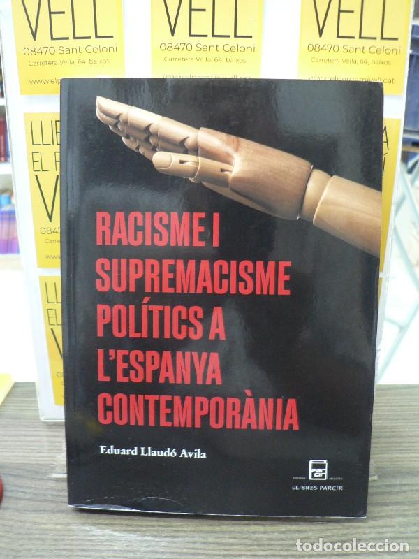 Libros de segunda mano: Racisme i Supremacisme Pol&iacute;tics a L'Espanya Contempor&agrave;nia - Llaud&oacute; Avila, Eduard - Parcir Edicions