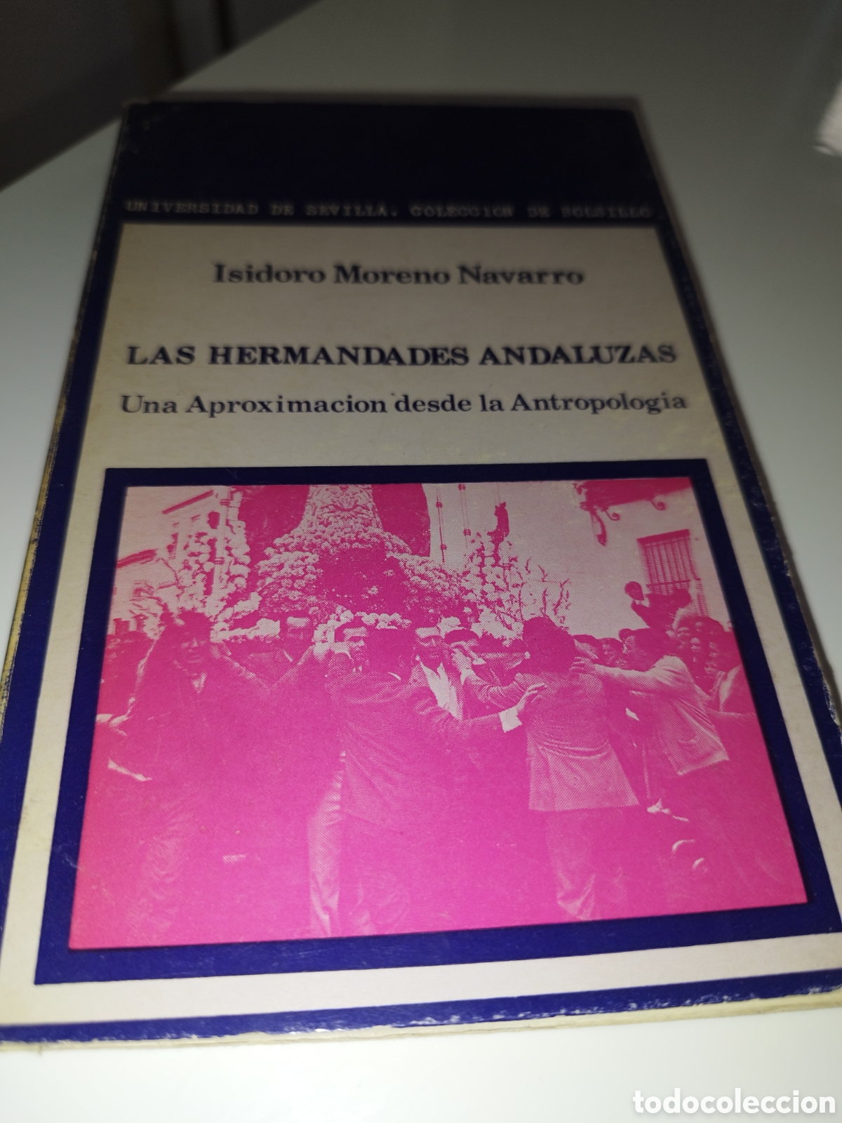 Libros de segunda mano: ISIDORO MORENO: LAS HERMANDADES ANDALUZAS (ANTROPOLOGIA). UNIV, SEVILLA, 1974 PRIMERA EDICION.