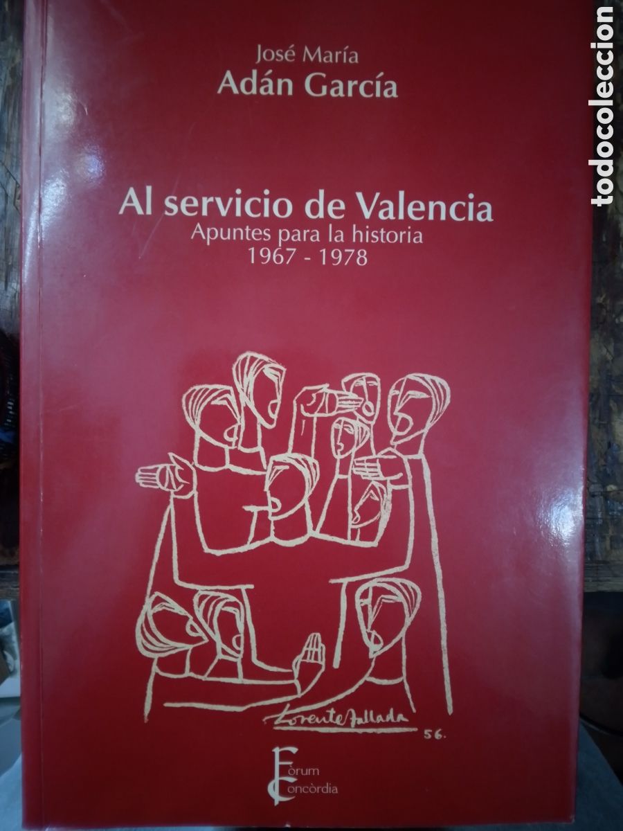 Libros de segunda mano: AL SERVICIO DE VALENCIA. 1967 - 1978. ADAN GARCIA, JOSE MARIA. FORUM CONCORDIA. 2005