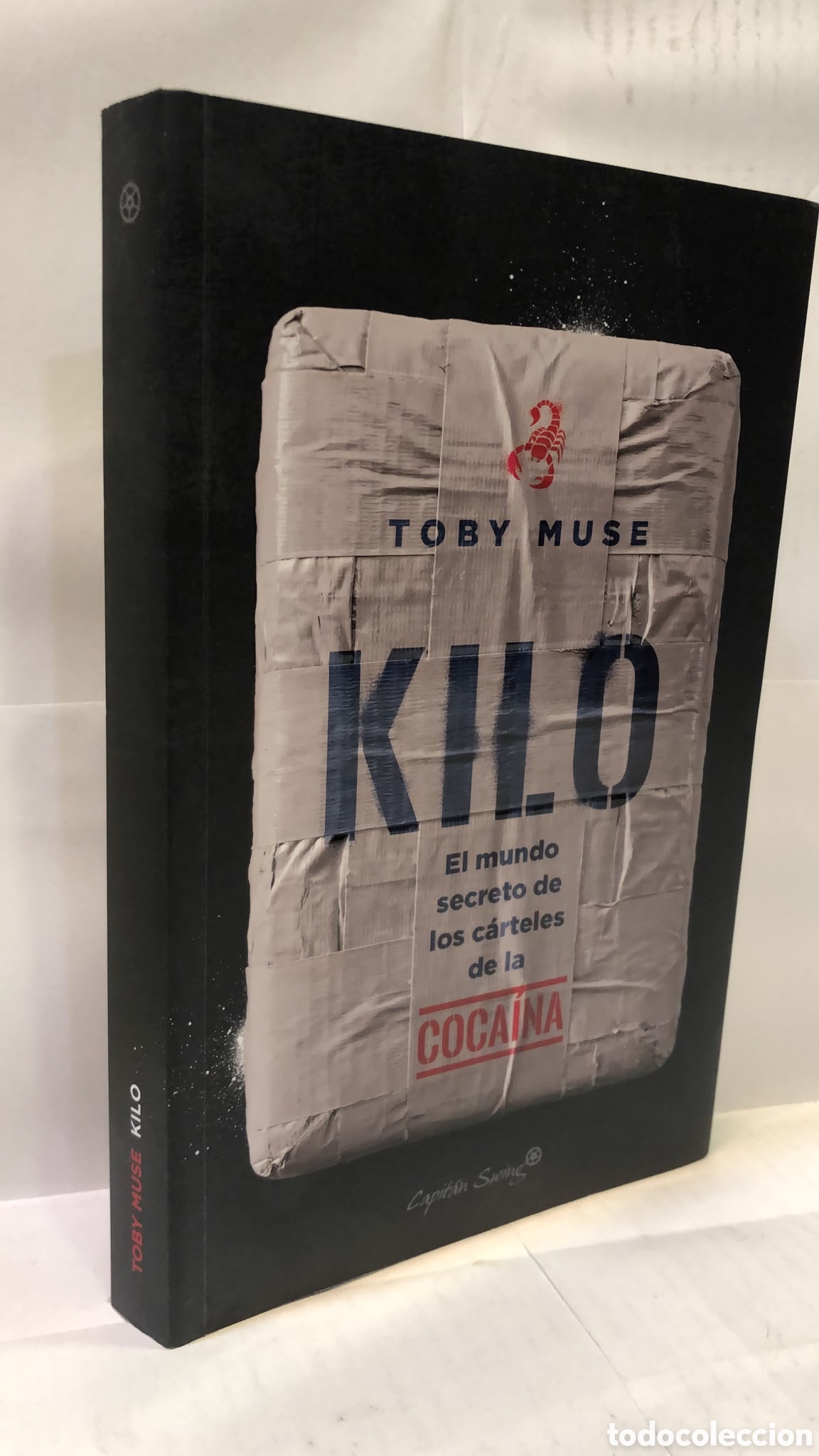 Livres d'occasion: Kilo. El mundo secreto de los c&aacute;rteles de la coca&iacute;na - Toby Muse