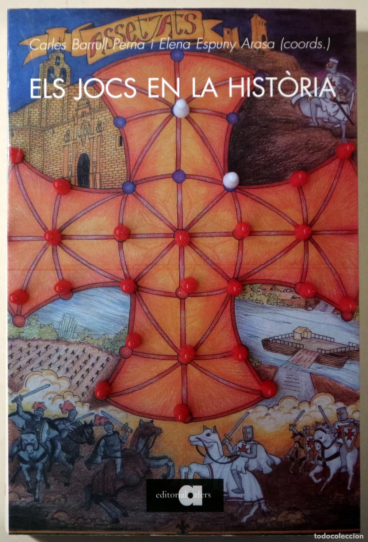 Livres d'occasion: BARRULL, Carles - ESPUNY, Elena (coords.) - ELS JOCS EN LA HIST&Ograve;RIA - Catarroja 2013 - Il&middot;lustrat