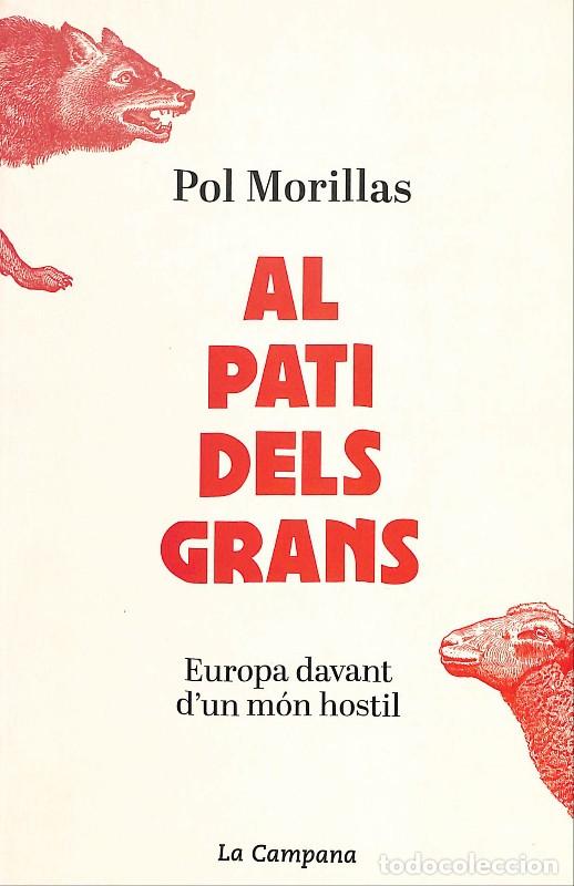Libros de segunda mano: Al pati dels grans: Europa davant d'un m&oacute;n hostil - Pol Morillas - La Campana - 2025 - Barcelona