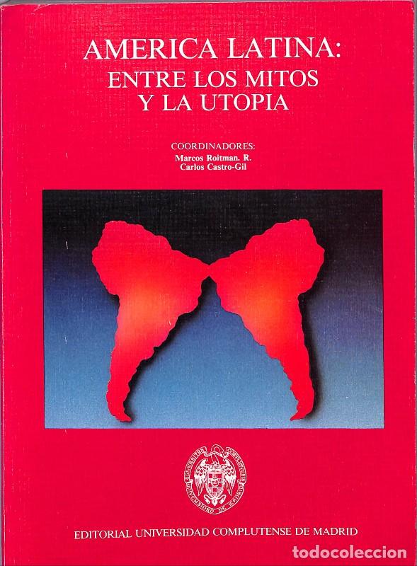 Second hand books: Am&eacute;rica Latina. Entre los mitos y la utop&iacute;a - Roitman R., Marcos - Ed. Univ. Complutense Madrid - 19