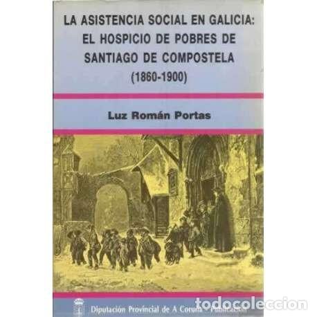 Libros de segunda mano: Asistencia Social en Galicia, la - Rom&aacute;n Portas, Luz - Diputaci&oacute;n Provincial de a Coru&ntilde;a. Imprenta