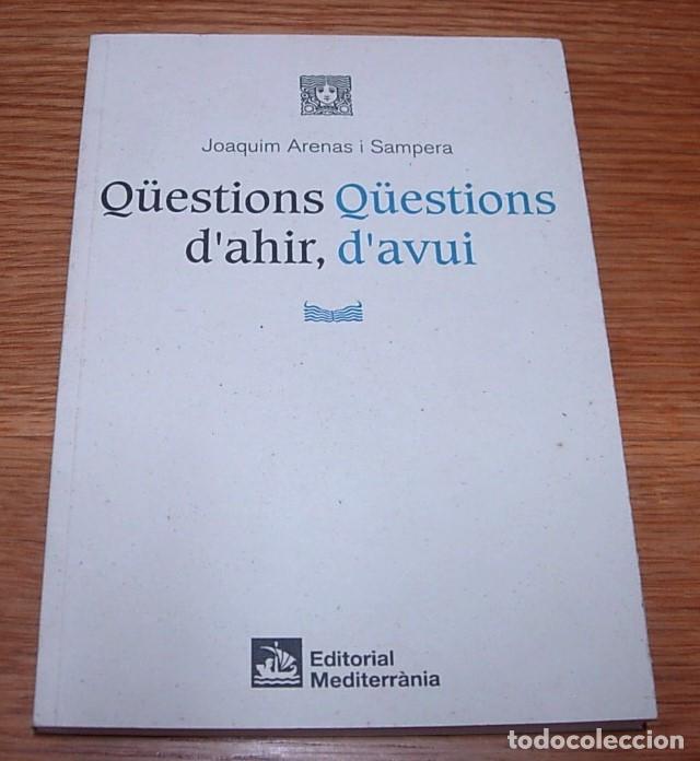 Libros de segunda mano: Libro Q&Uuml;ESTIONS D'AHIR, Q&Uuml;ESTIONS D'AVUI de Joaquim Arenas Editorial Mediterr&agrave;nia 2008 en Catal&aacute;n