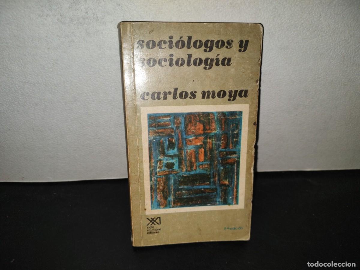 Libros de segunda mano: 199- Soci&oacute;logos Y Sociolog&iacute;a - Carlos Moya - Siglo Veintiuno Editores - Primera Edici&oacute;n 1970