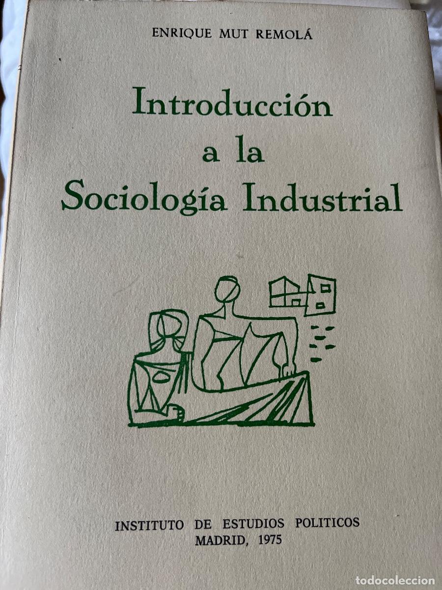 Libros de segunda mano: E. Mut Remol&aacute;, Introducci&oacute;n a la Sociolog&iacute;a Industrial, Instituto de Estudios Pol&iacute;ticos, 1975