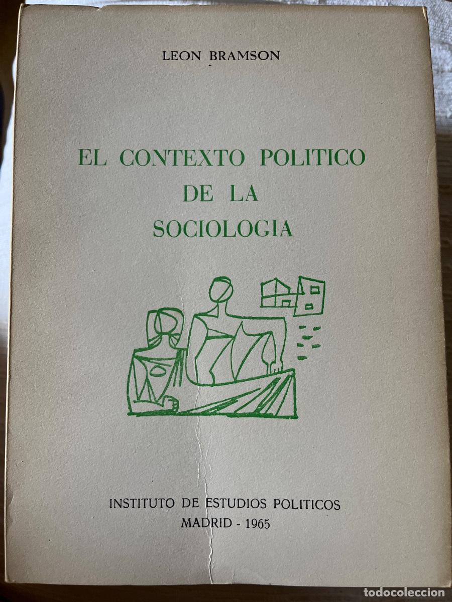 Libros de segunda mano: Leon Bramson, El contexto pol&iacute;tico de la sociolog&iacute;a, Instituto Estudios Pol&iacute;ticos, 1965