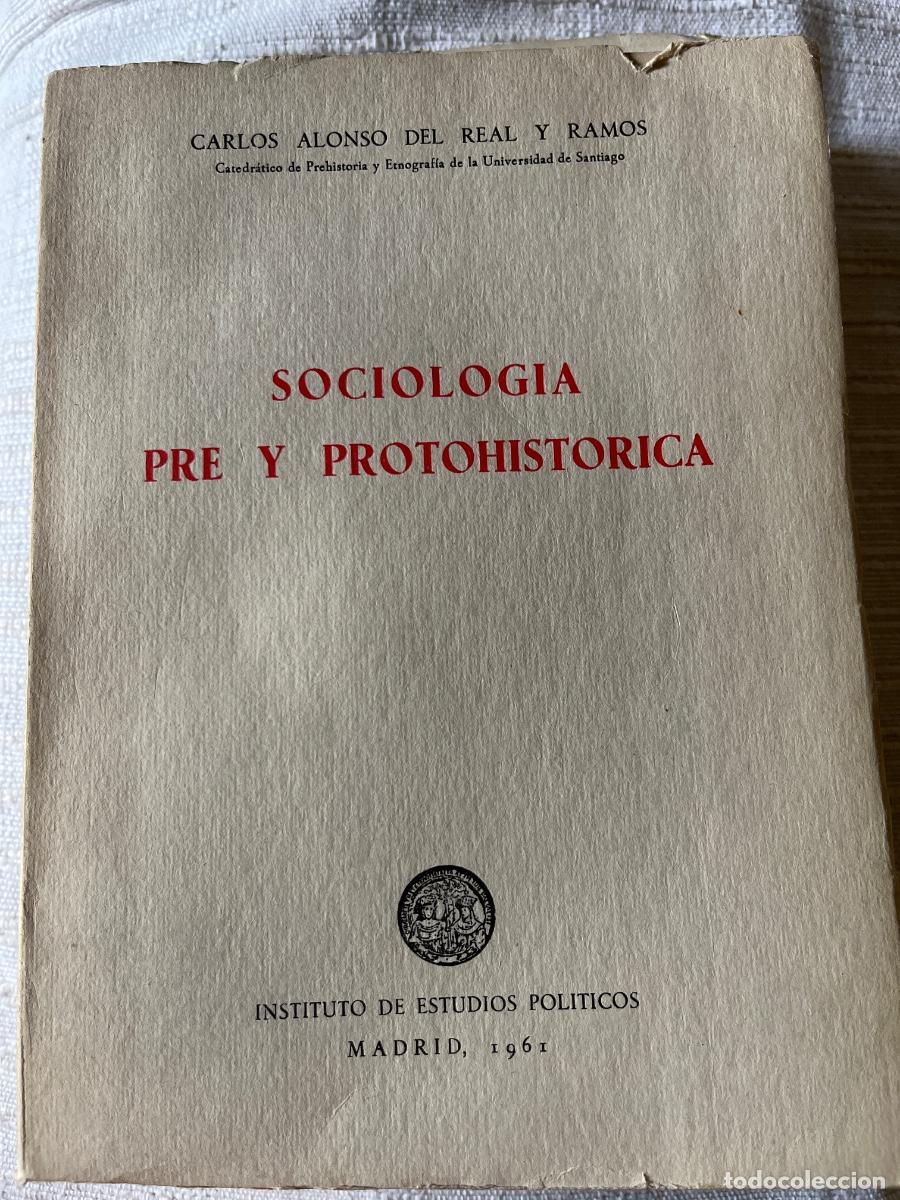 Libros de segunda mano: Carlos Alonso del Real y Ramos: Sociolog&iacute;a pre y protohist&oacute;rica, IEP, 1961
