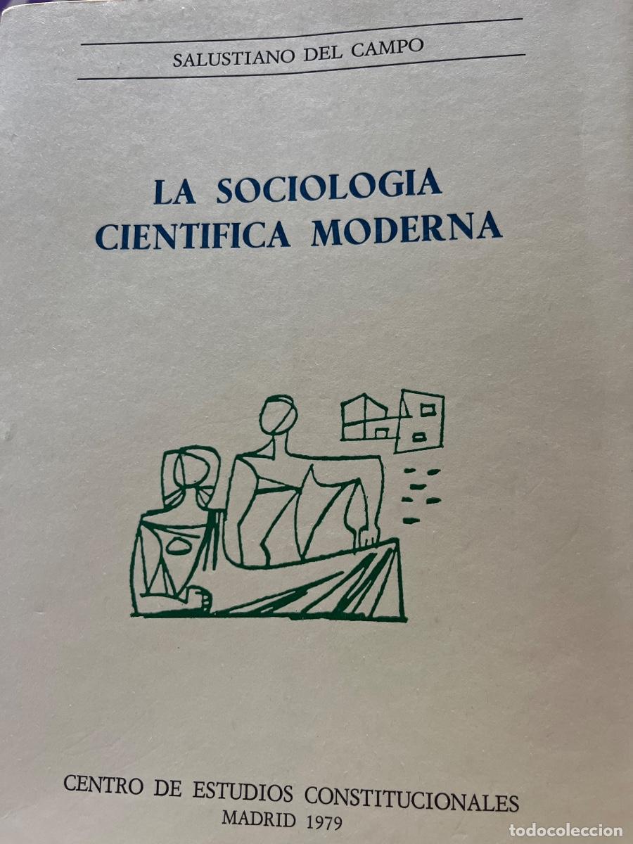 Libros de segunda mano: Salustiano del Campo: La Sociolog&iacute;a Cient&iacute;fica Moderna, Centro Estudios Constitucionales, 1979