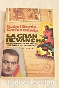 Gebrauchte B&uuml;cher: La Gran Revancha: La deforme memoria hist&oacute;rica de Zapatero - Carlos D&aacute;vila, Isabel Dur&aacute;n - Mart&iacute;nez