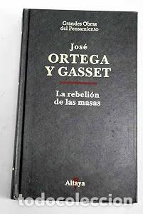 Libros de segunda mano: La Rebeli&oacute;n de las Masas - Jos&eacute; Ortega y Gasset - Ediciones Altaya - Grandes Obras del Pensamiento