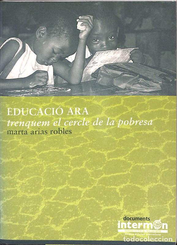 Libros de segunda mano: Educaci&oacute; Ara. Trenquem el Cercle de la Pobresa - Marta Arias Robles - Interm&oacute;n Oxfam Ediciones