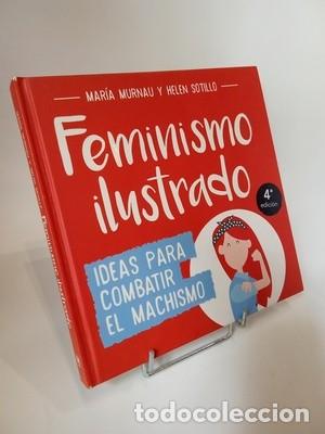 Libros de segunda mano: Mar&iacute;a Murnau, Helen Sotillo. Feminismo ilustrado: Ideas para combatir el machismo