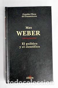 Libros de segunda mano: El Pol&iacute;tico y el Cient&iacute;fico - Max Weber - Ediciones Altaya - Grandes Obras del Pensamiento