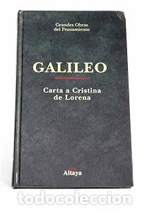 Libros de segunda mano: Carta a Cristina de Lorena - Galileo Galilei - Ediciones Altaya - Grandes Obras del Pensamiento