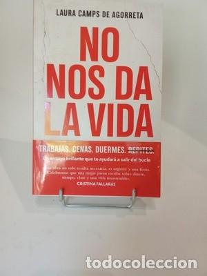 Libros de segunda mano: No nos da la vida: C&oacute;mo el trabajo devora nuestro tiempo y qu&eacute; podemos hacer para recuperarlo