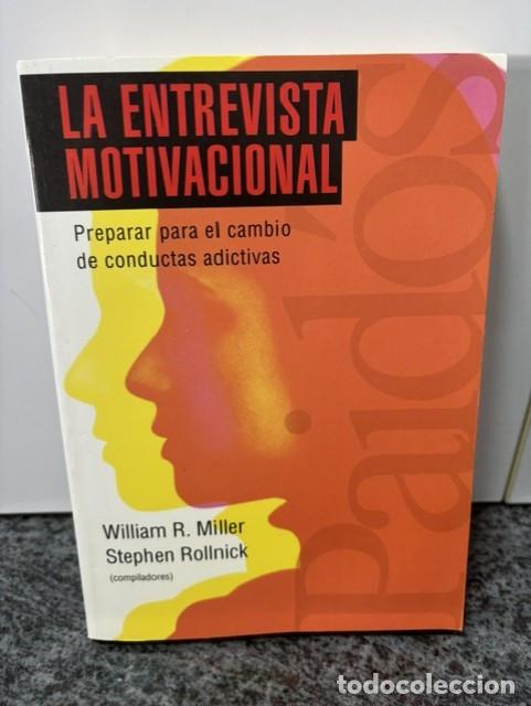 Libros de segunda mano: LA ENTREVISTA MOTIVACIONAL. WILLIAM R MILLER - STEPHEN ROLLNICK. PAIDOS, 1&ordm; EDICION ESPA&Ntilde;OLA 1999