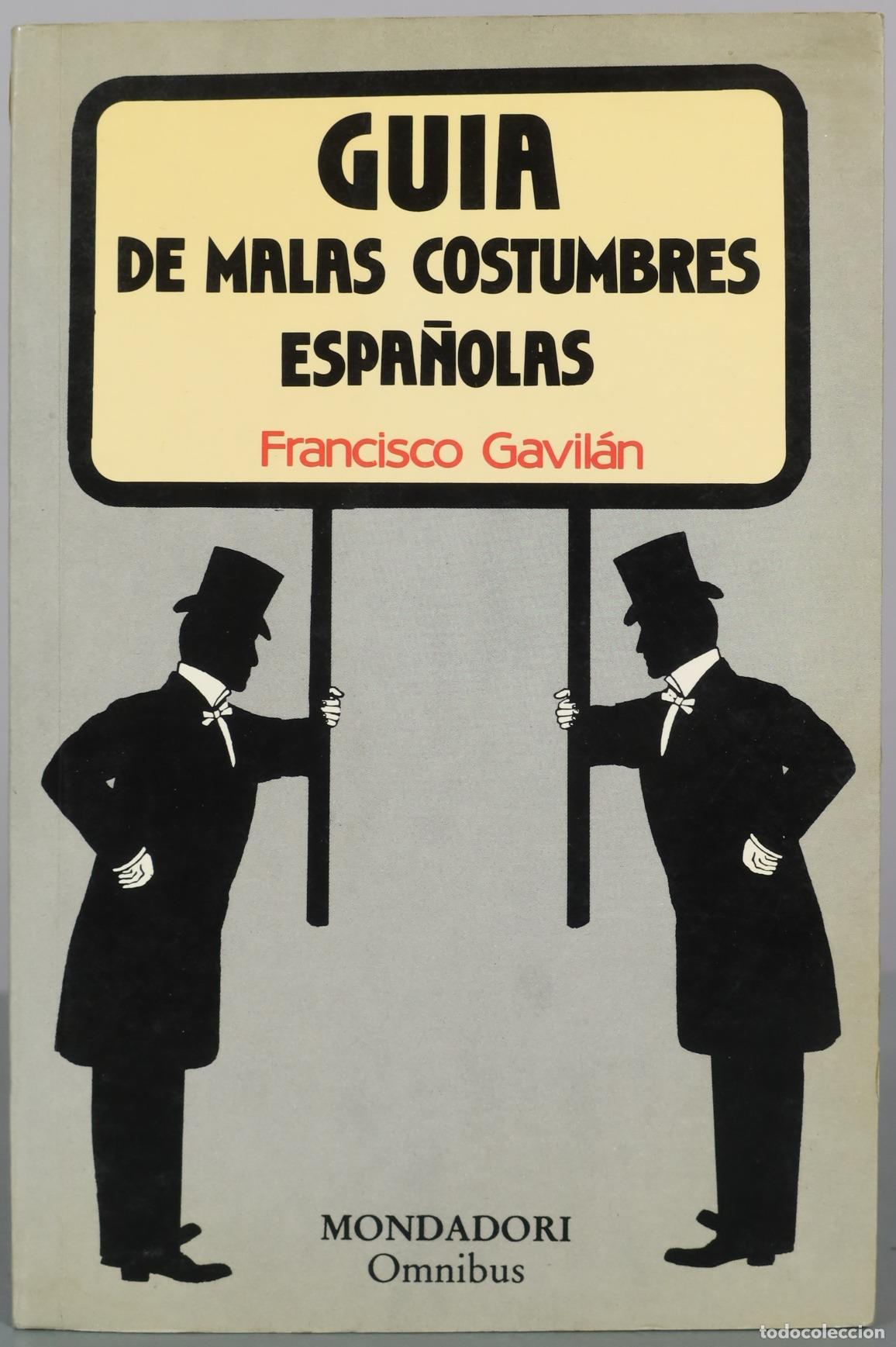 Libros de segunda mano: Gu&iacute;a de malas costumbres espa&ntilde;olas - Francisco Gavil&aacute;n - Mondadori