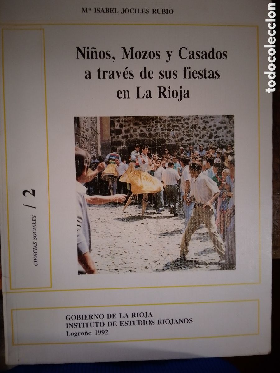 Libros de segunda mano: NI&Ntilde;OS, MOZOS Y CASADOS A TRAVES D SUS FIESTAS EN LA RIOJA. JOCILES RUBIO. INS. EST. RIOJANOS. 1992