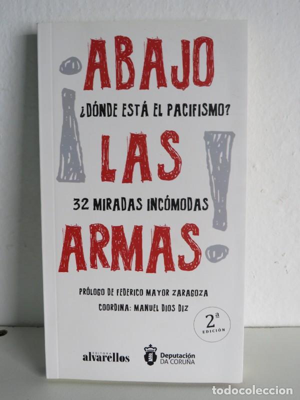 Gebrauchte B&uuml;cher: &iexcl;Abajo las armas!: &iquest;D&oacute;nde est&aacute; el pacifismo? - Federico Mayor Zaragoza - Editorial Alvarellos