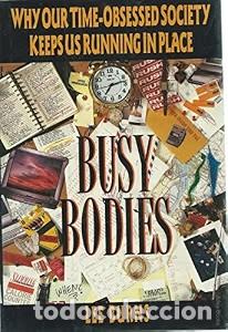 Libros de segunda mano: Busy Bodies: Why Our Time-Obsessed Society Keeps Us Running in Place - Lee Burns - W W Norton & Co I