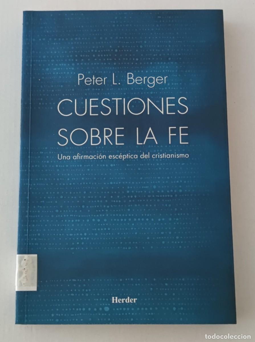 Libros de segunda mano: CUESTIONES SOBRE LA FE - PETER L. BERGER - EDITORIAL HERDER (SOCIOLOG&Iacute;A DE LA RELIGI&Oacute;N / TEOLOG&Iacute;A)