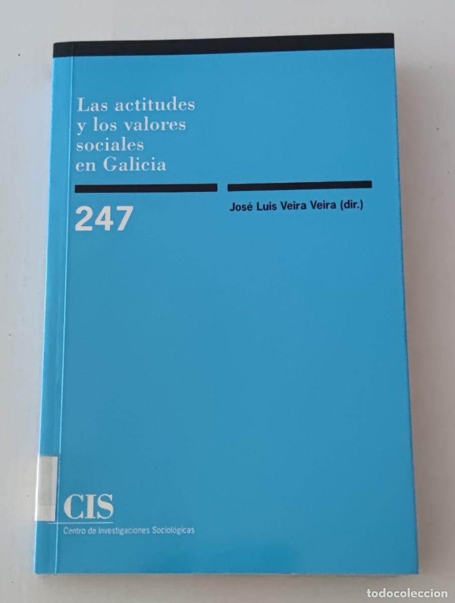 Libros de segunda mano: LAS ACTITUDES Y LOS VALORES SOCIALES EN GALICIA - J. L. VEIRA VEIRA - CIS MONOGRAF&Iacute;A 247 SOCIOLOG&Iacute;A