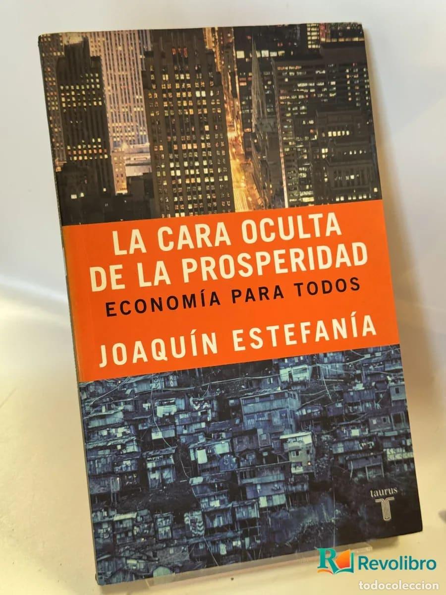 Libros de segunda mano: La Cara Oculta de la Prosperidad - Joaqu&iacute;n Estefan&iacute;a
