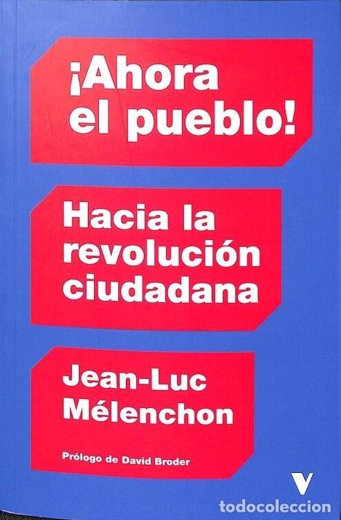 Libros de segunda mano: &iexcl;Ahora el pueblo! Hacia la revoluci&oacute;n ciudadana - Jean-Luc M&eacute;lenchon - Verso Libros