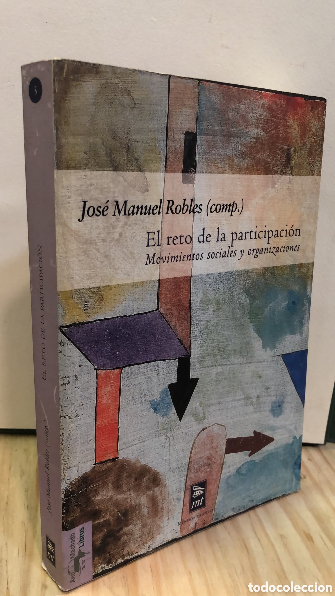 Libros de segunda mano: El reto de la participaci&oacute;n. Movimientos sociales y organizaciones - Jos&eacute; Manuel Robles (Comp.)