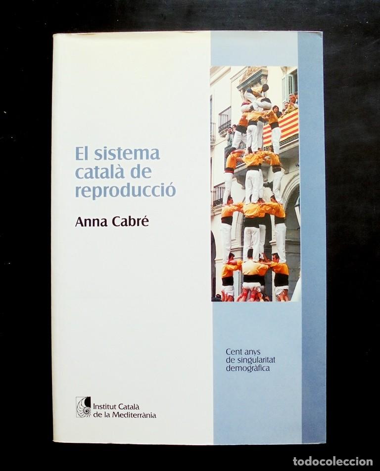 Libros de segunda mano: El sistema catal&agrave; de reproducci&oacute; Anna Cabr&eacute; 1999 impecable 1a ed. Institut Catal&agrave; de la Mediterr&agrave;nia