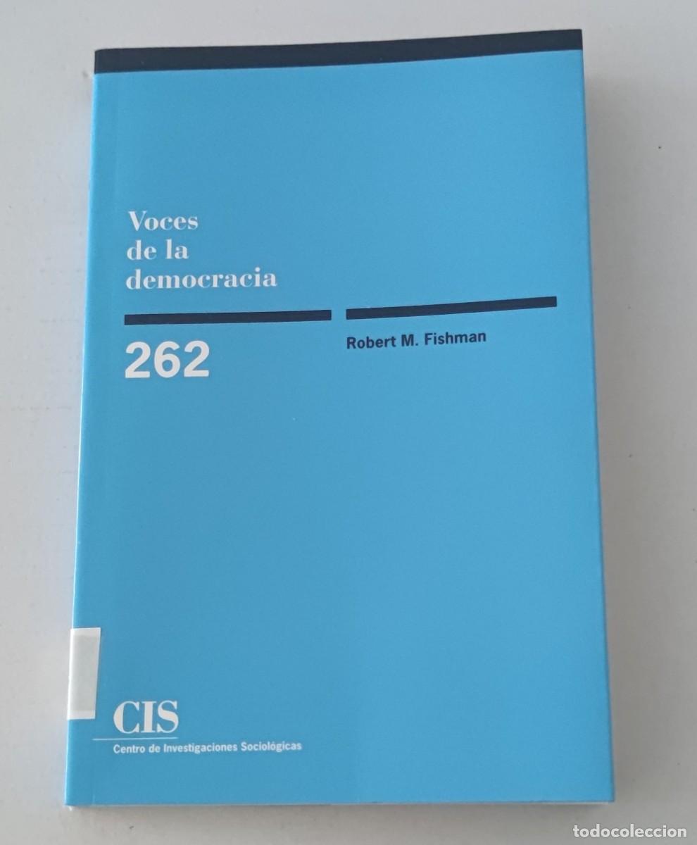 Libros de segunda mano: VOCES DE LA DEMOCRACIA - ROBERT M. FISHMAN - CIS MONOGRAF&Iacute;A 262 (POL&Iacute;TICA / SOCIOLOG&Iacute;A)