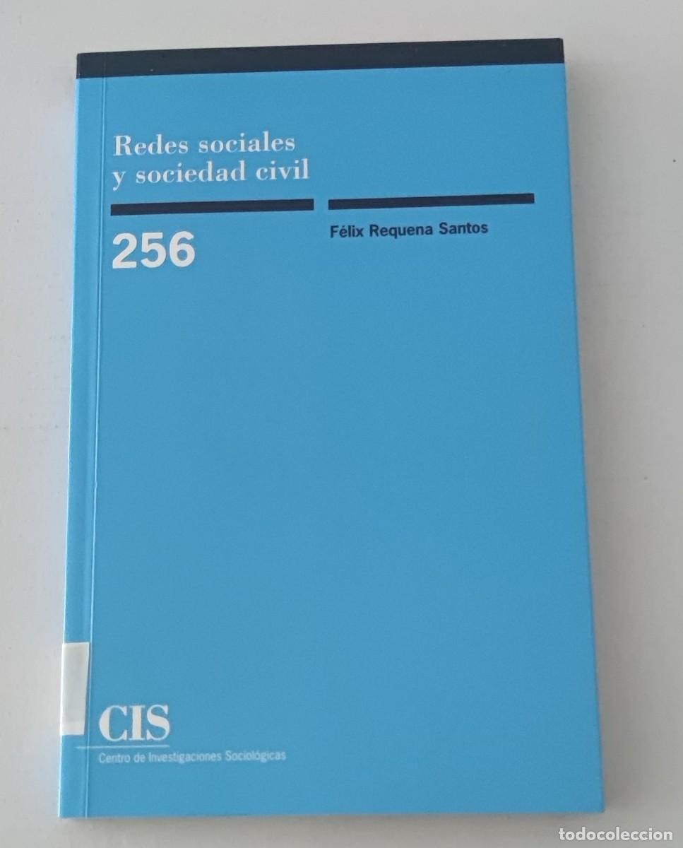 Libros de segunda mano: REDES SOCIALES Y SOCIEDAD CIVIL - F&Eacute;LIX REQUENA SANTOS - CIS MONOGRAF&Iacute;A 256 (SOCIOLOG&Iacute;A)