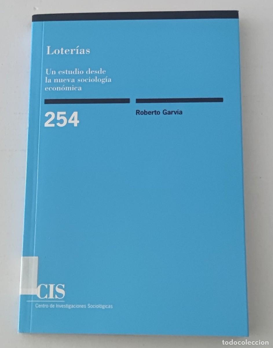 Libros de segunda mano: LOTER&Iacute;AS. UN ESTUDIO DESDE LA NUEVA SOCIOLOG&Iacute;A ECON&Oacute;MICA - ROBERTO GARV&Iacute;A - CIS MONOGRAF&Iacute;A 254
