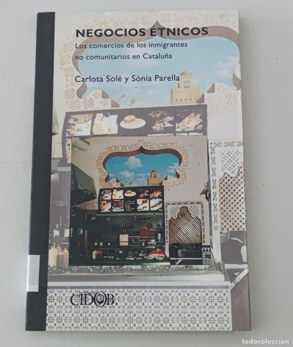Libros de segunda mano: NEGOCIOS &Eacute;TNICOS - CARLOTA SOL&Eacute; Y S&Ograve;NIA PARELLA - FUNDACI&Oacute; CIDOB (SOCIOLOG&Iacute;A / INMIGRACI&Oacute;N)