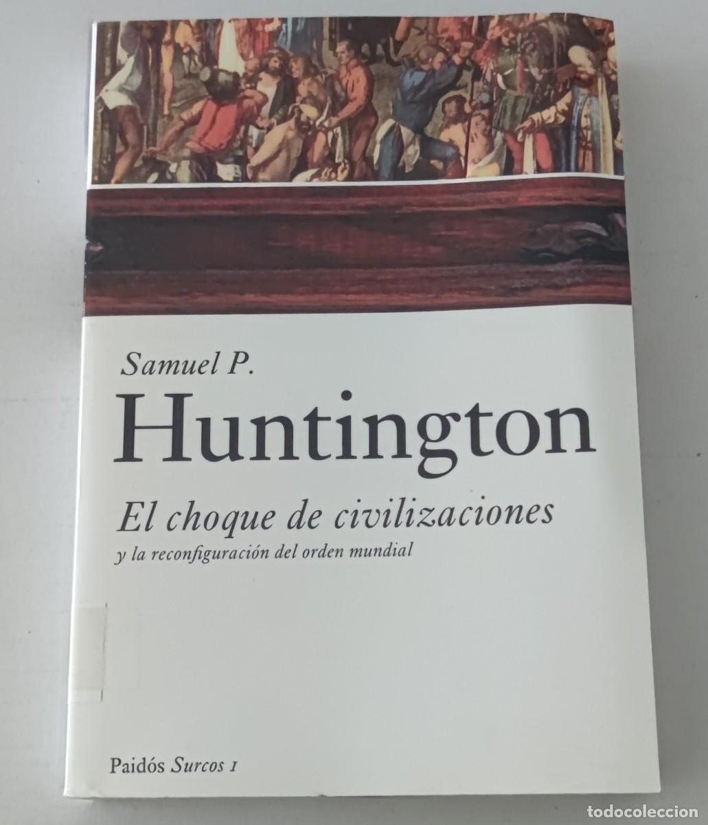 Libros de segunda mano: EL CHOQUE DE CIVILIZACIONES - SAMUEL P. HUNTINGTON - PAID&Oacute;S SURCOS 1 (GEOPOL&Iacute;TICA / CIENCIA POL&Iacute;TICA