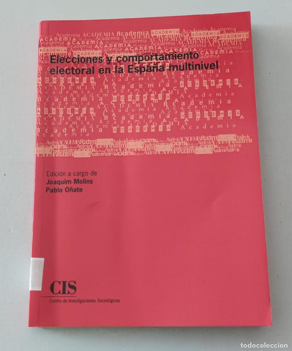 Libros de segunda mano: ELECCIONES Y COMPORTAMIENTO ELECTORAL EN LA ESPA&Ntilde;A MULTINIVEL - MOLINS Y O&Ntilde;ATE - CIS ACADEMIA
