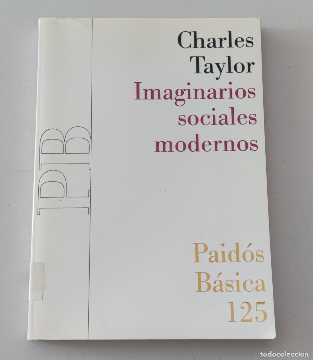 Libros de segunda mano: IMAGINARIOS SOCIALES MODERNOS - CHARLES TAYLOR - PAID&Oacute;S B&Aacute;SICA 125 (FILOSOF&Iacute;A / SOCIOLOG&Iacute;A)