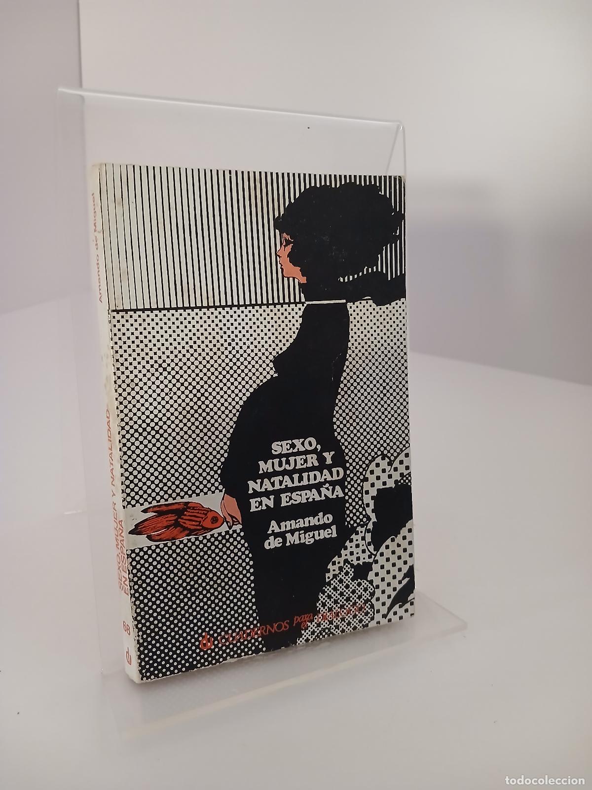 Gebrauchte B&uuml;cher: Sexo, mujer y natalidad en Espa&ntilde;a - Amando de Miguel